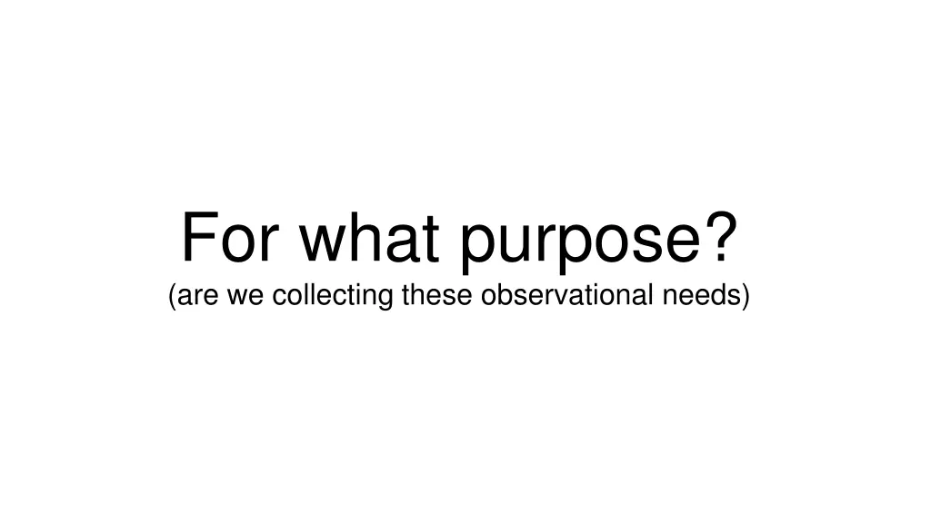 for what purpose are we collecting these