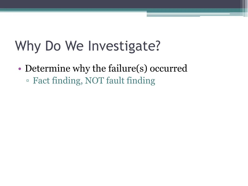 why do we investigate