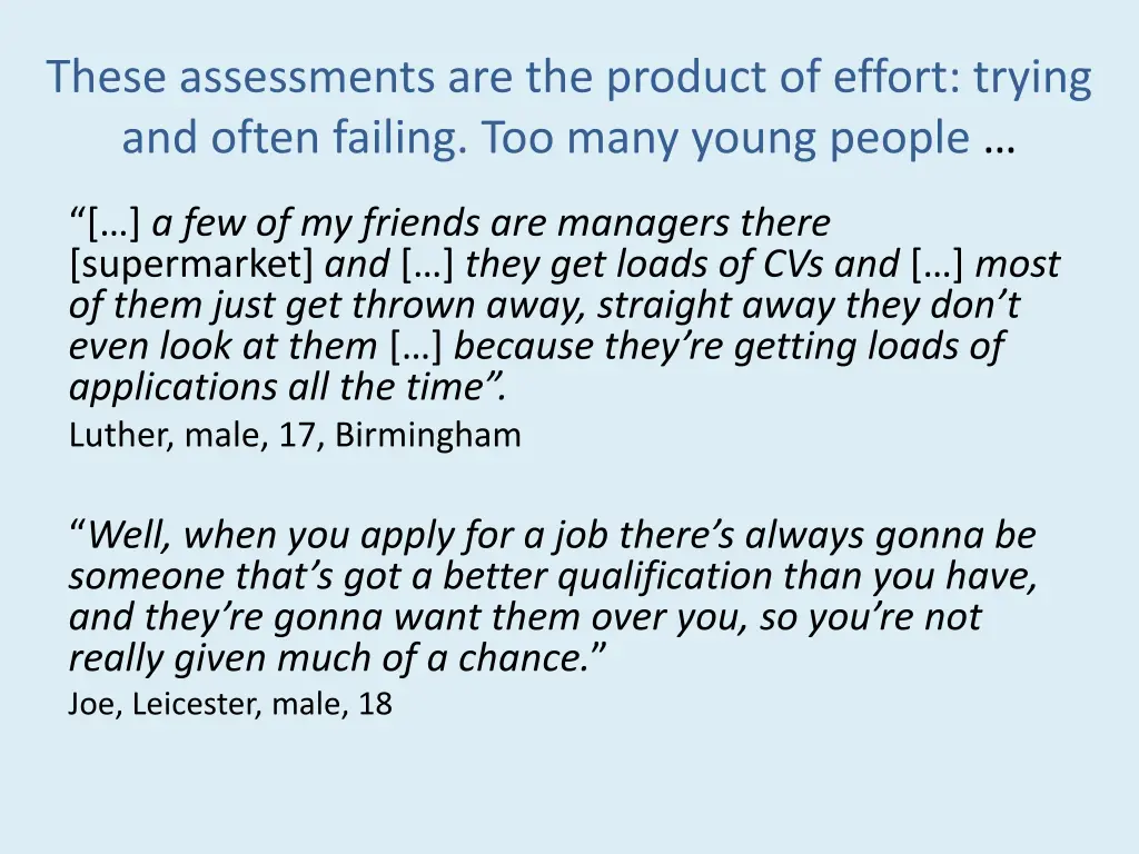 these assessments are the product of effort