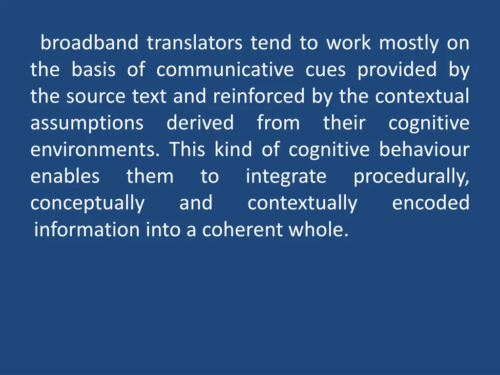 broadband translators tend to work mostly