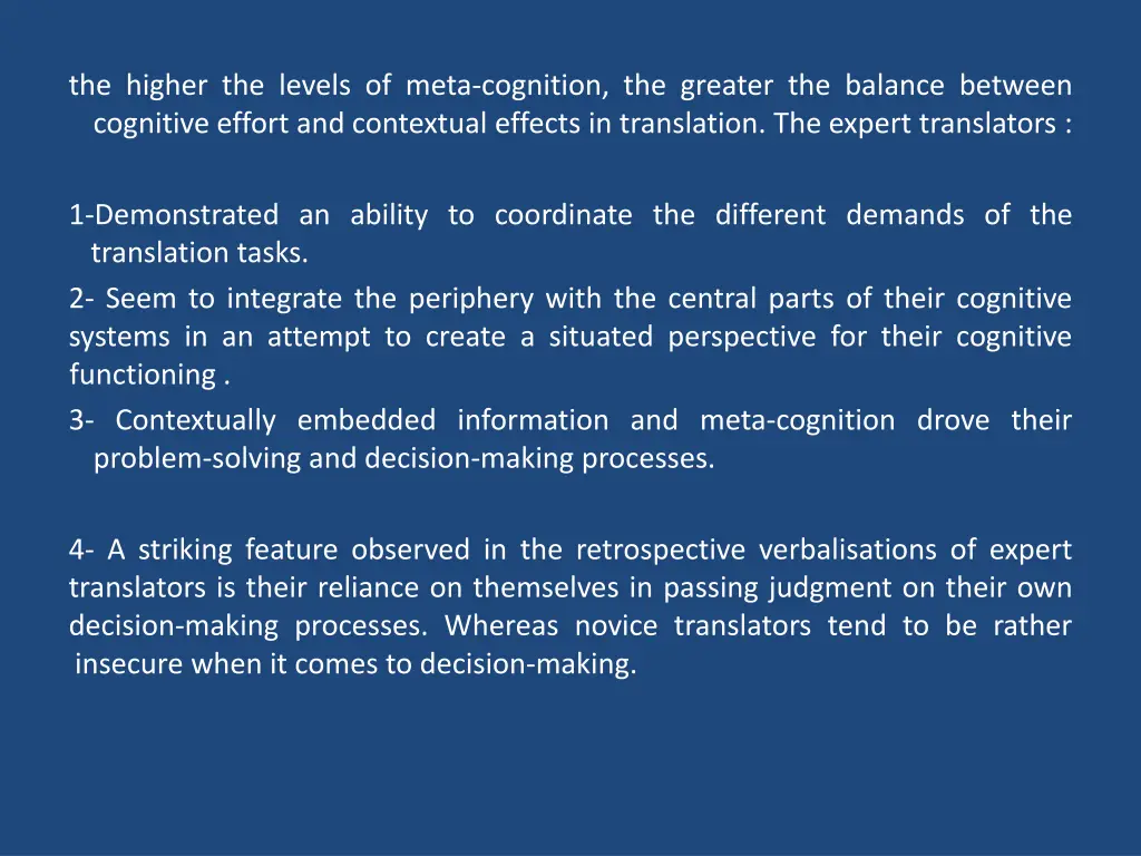 the higher the levels of meta cognition
