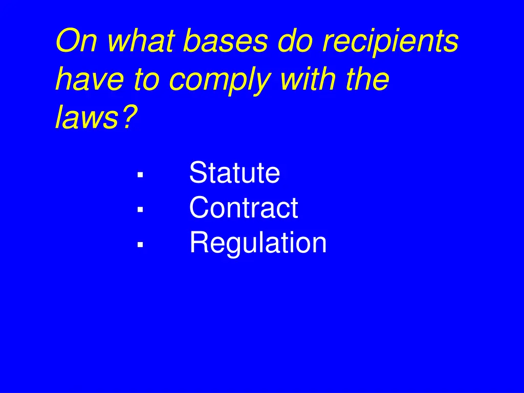 on what bases do recipients have to comply with