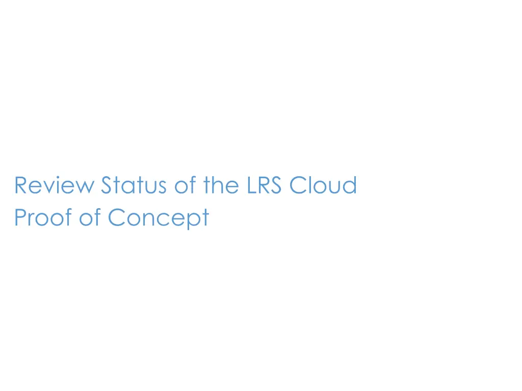 review status of the lrs cloud proof of concept