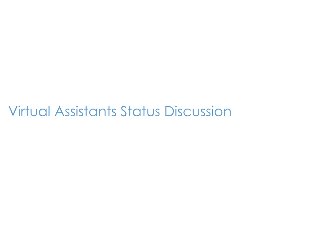 virtual assistants status discussion