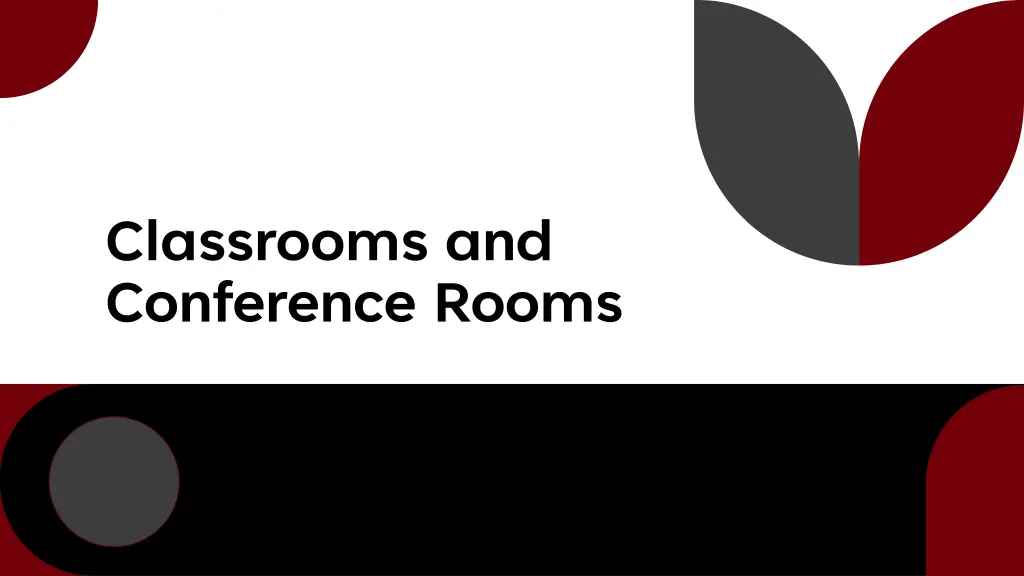 classrooms and conference rooms