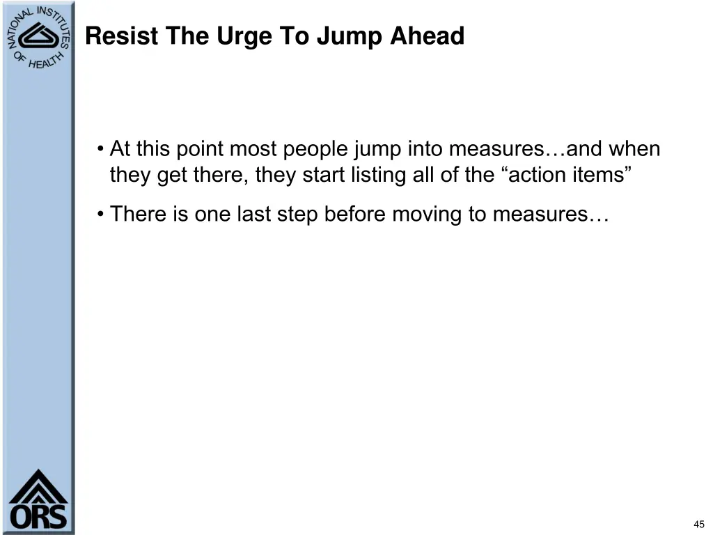 resist the urge to jump ahead