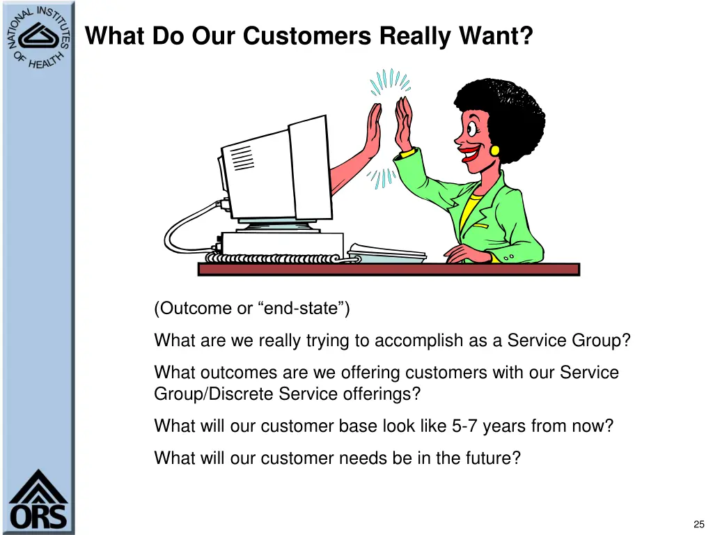 what do our customers really want
