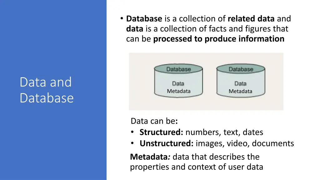 database is a collection of related data and data