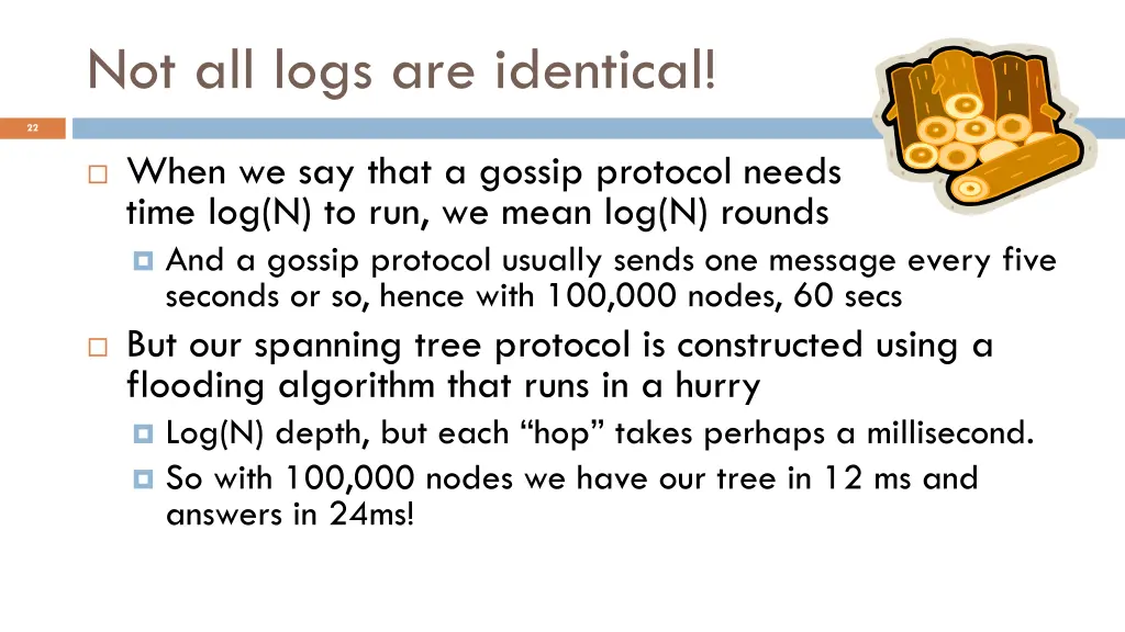 not all logs are identical