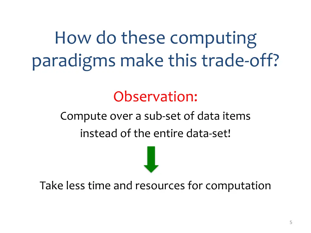 how do these computing paradigms make this trade