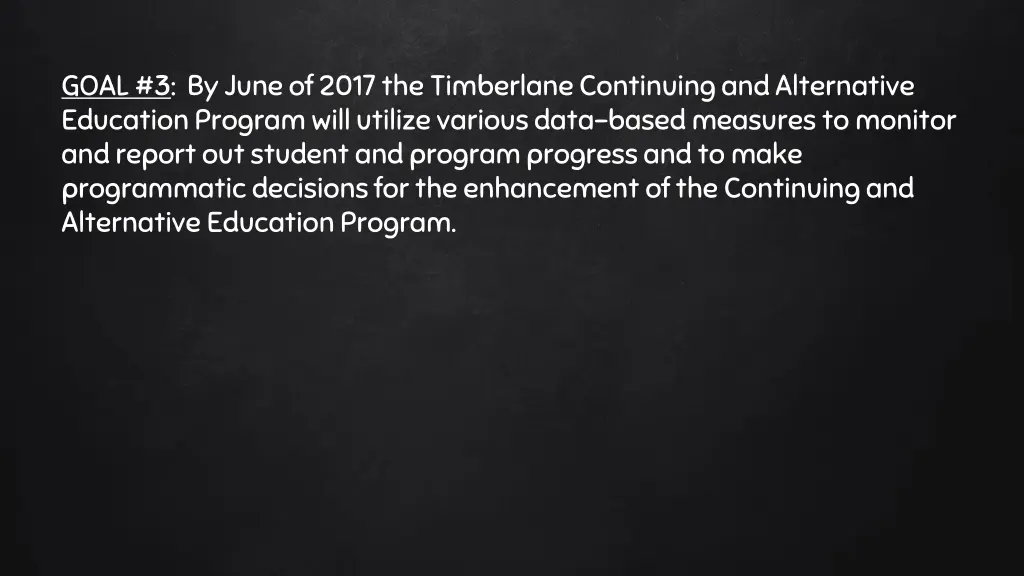 goal 3 by june of 2017 the timberlane continuing