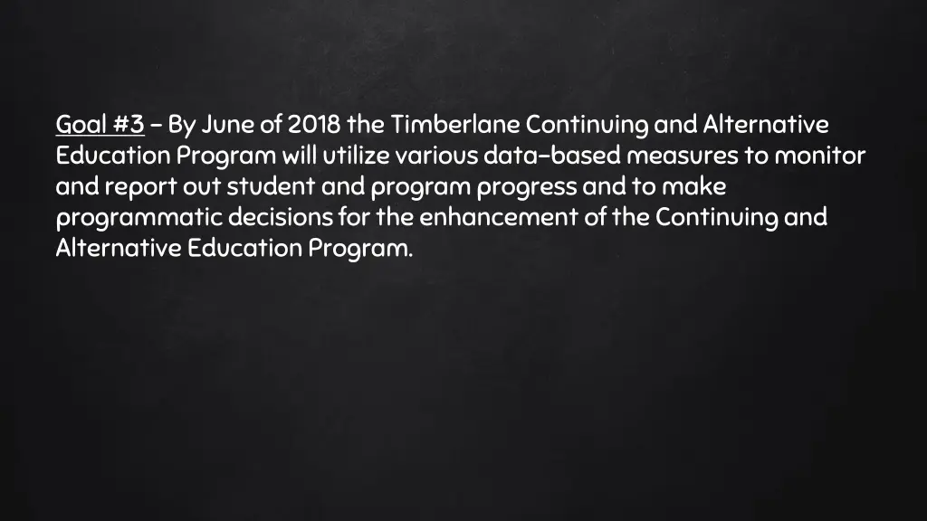goal 3 by june of 2018 the timberlane continuing