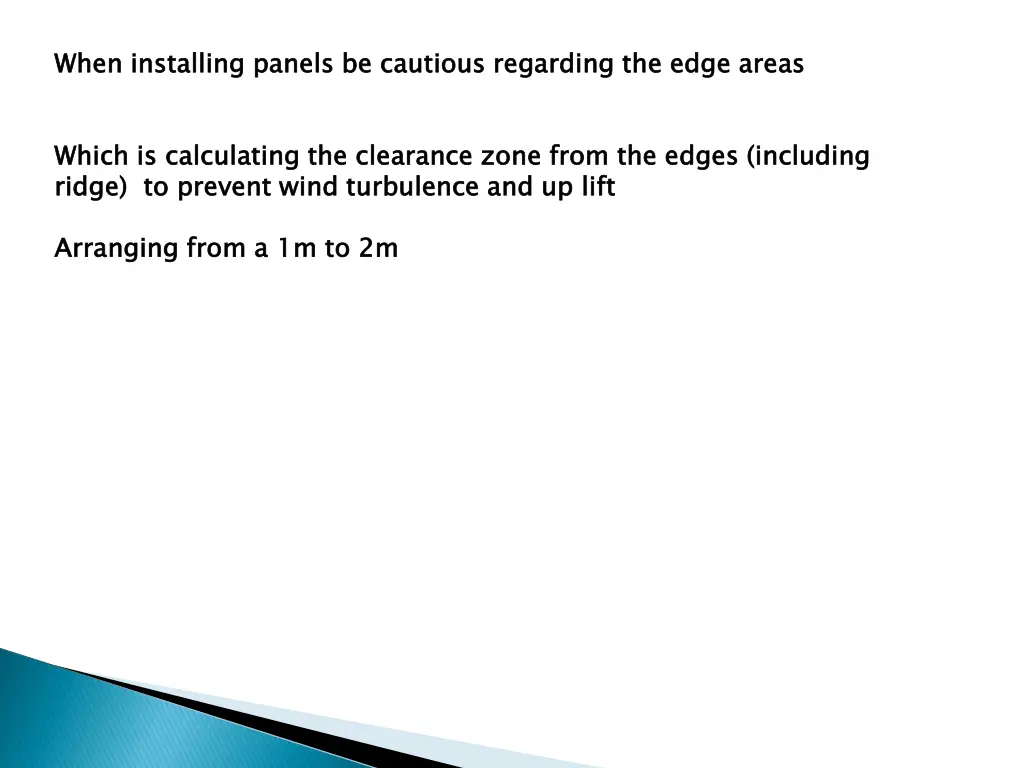 when installing panels be cautious regarding