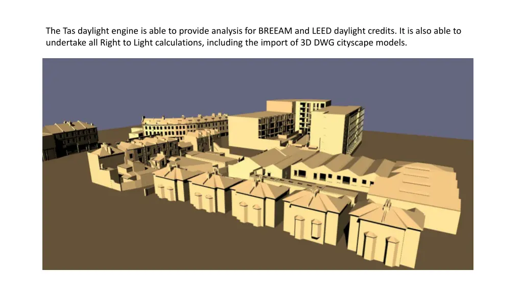 the tas daylight engine is able to provide