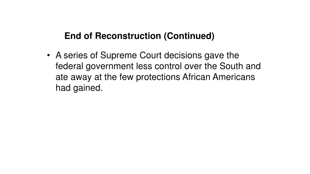 end of reconstruction continued