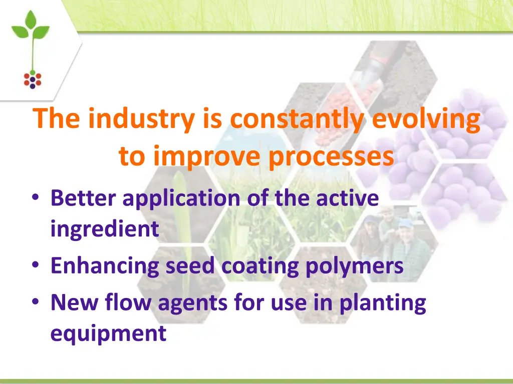the industry is constantly evolving to improve