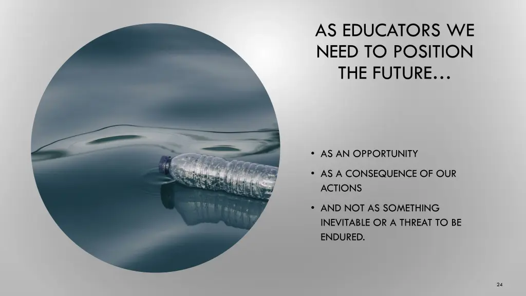 as educators we need to position the future