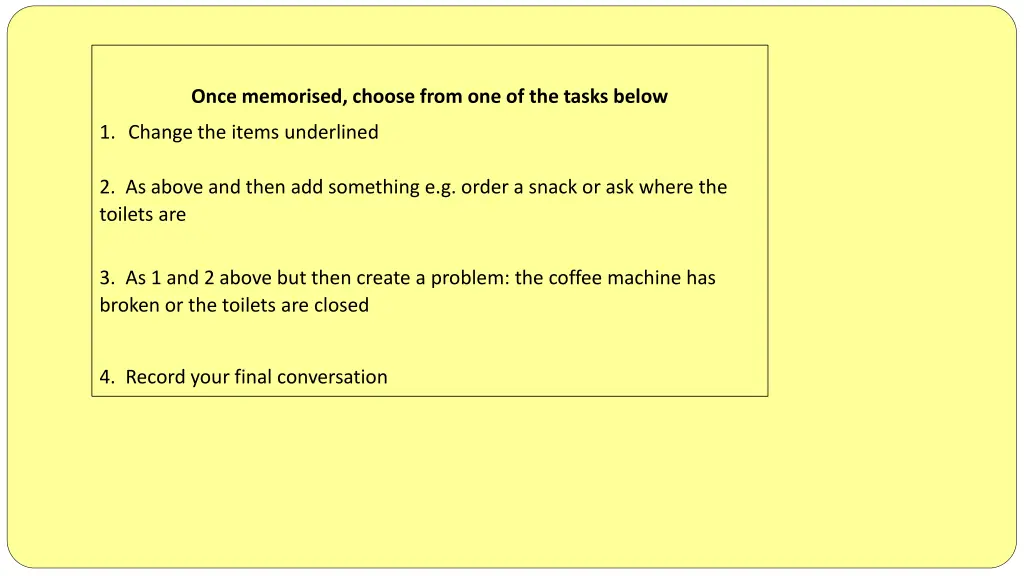 once memorised choose from one of the tasks below