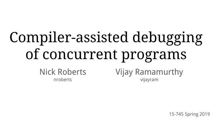 compiler assisted debugging of concurrent programs