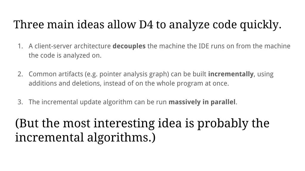 three main ideas allow d4 to analyze code quickly 1