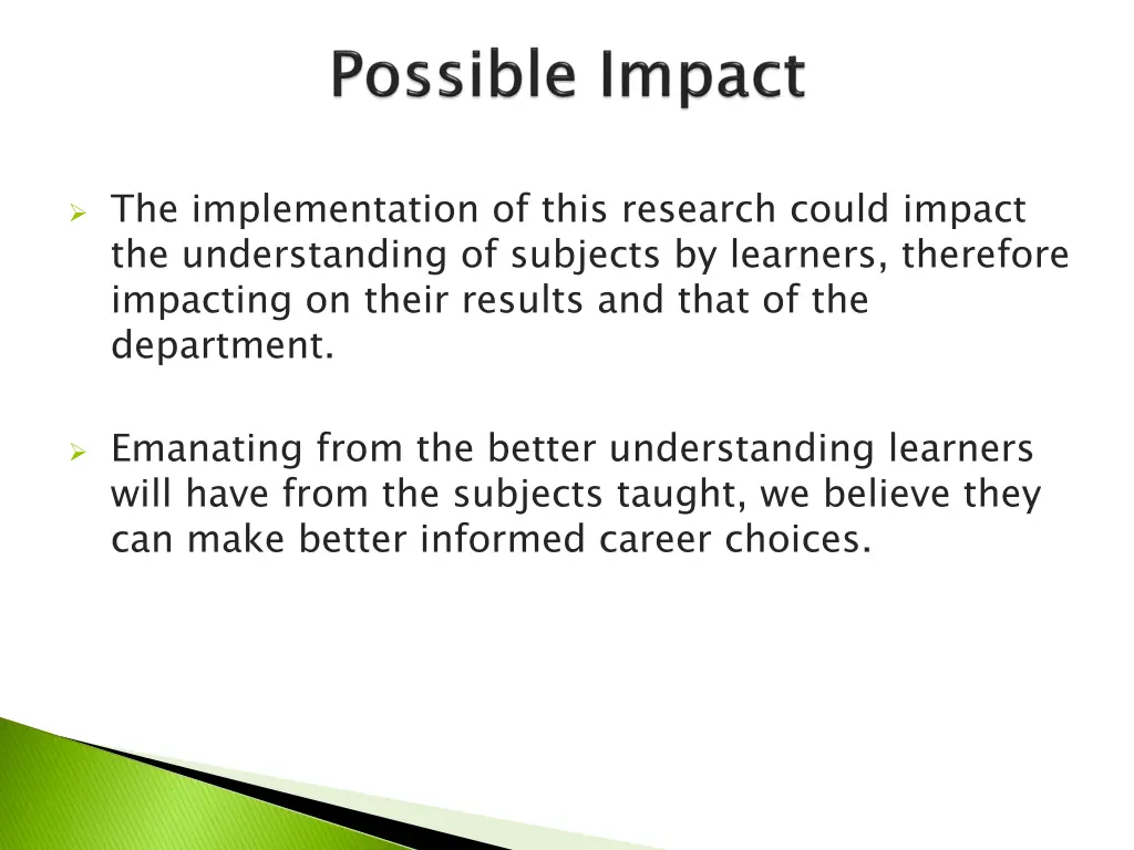 the implementation of this research could impact