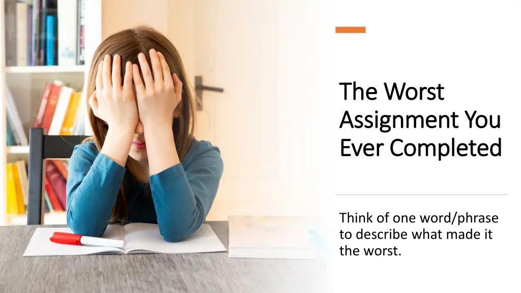 the worst the worst assignment you assignment