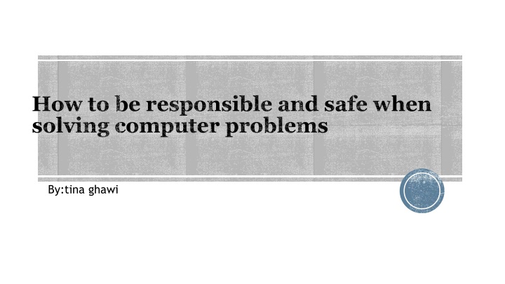 how to be responsible and safe when solving