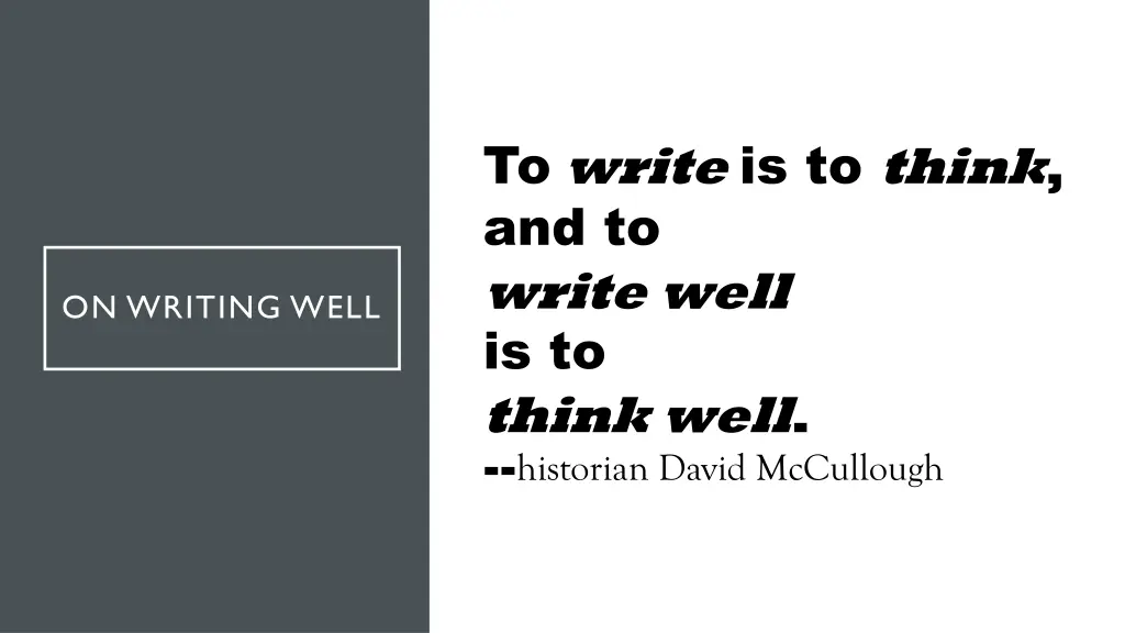 to write is to think and to write well