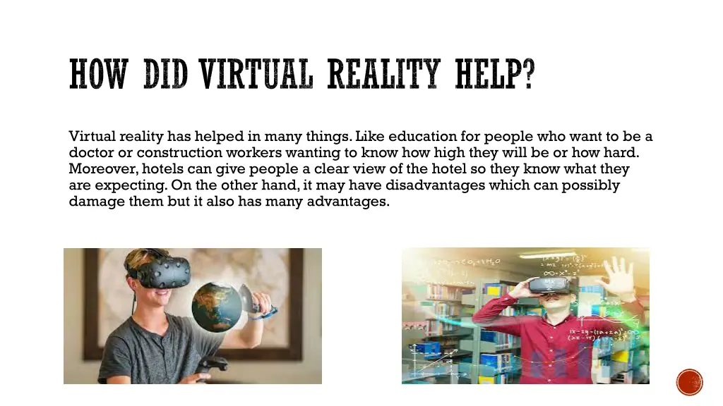 how did virtual reality help