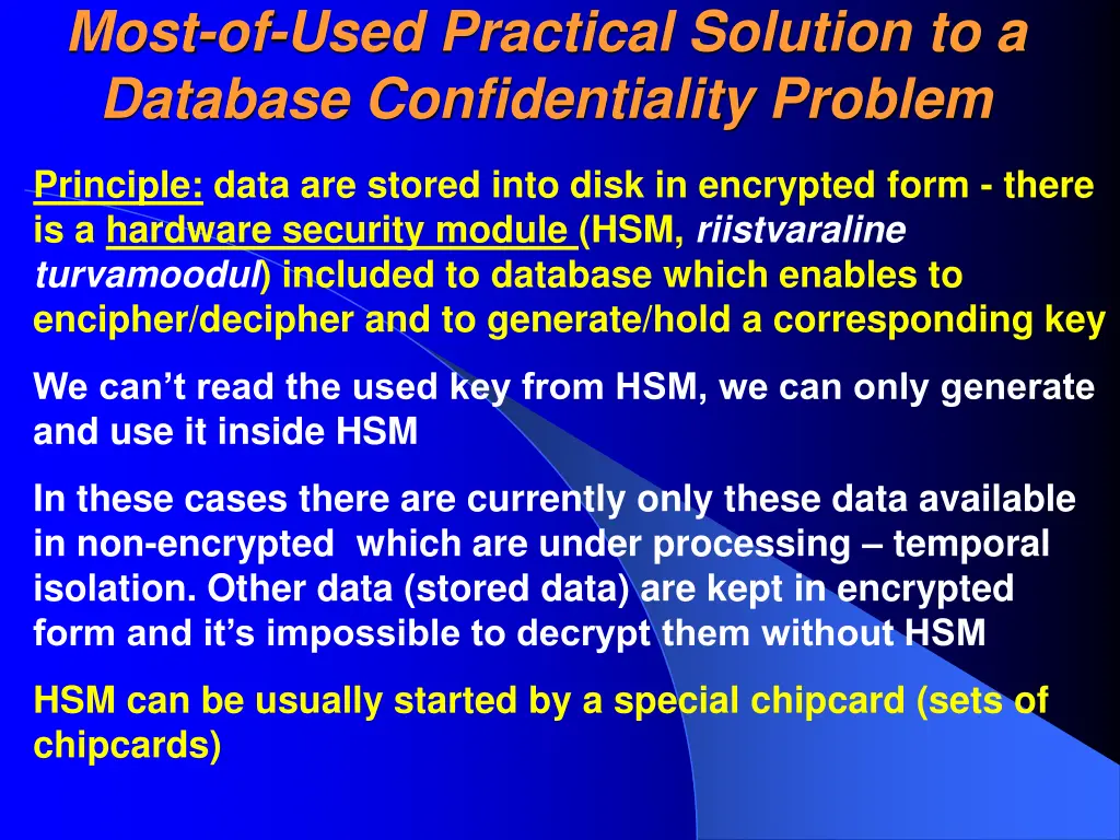 most of used practical solution to a database
