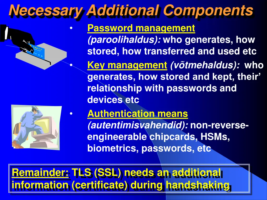 necessary additional components