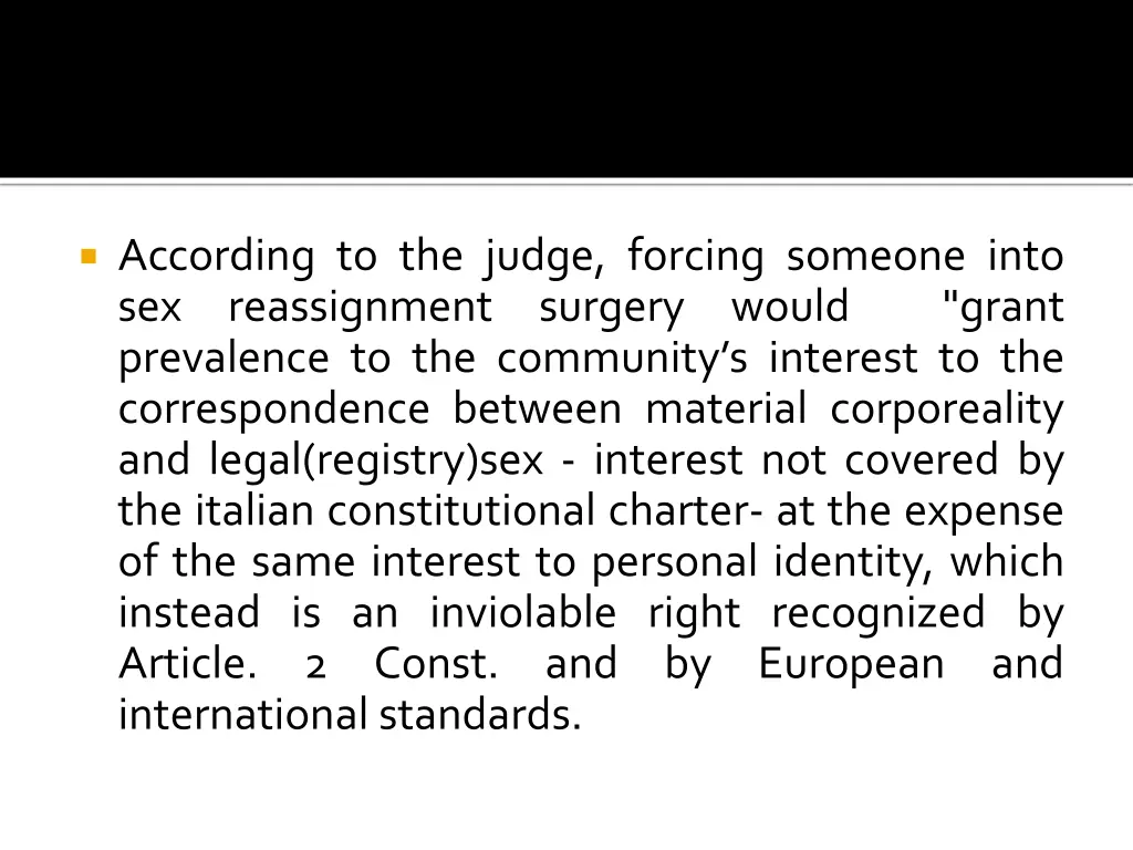 according to the judge forcing someone into