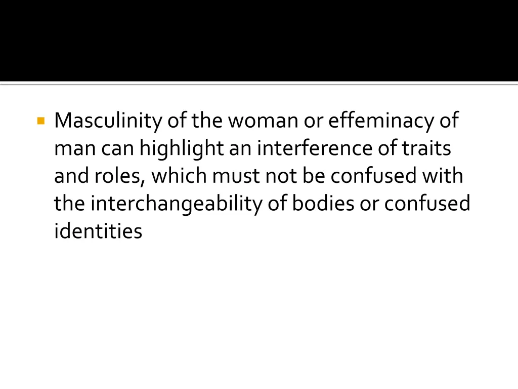 masculinity of the woman or effeminacy