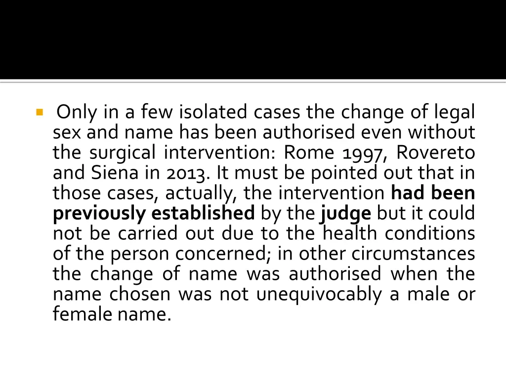 only in a few isolated cases the change of legal