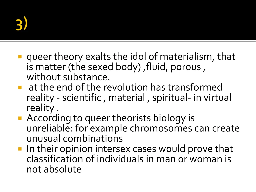 queer theory exalts the idol of materialism that