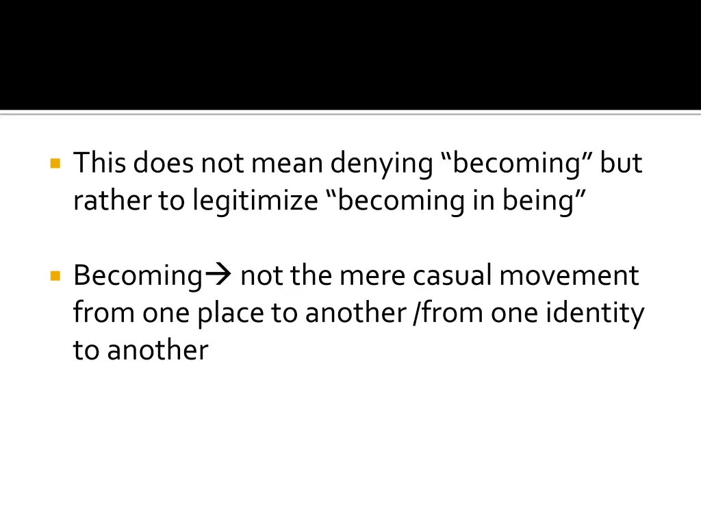 this does not mean denying becoming but rather