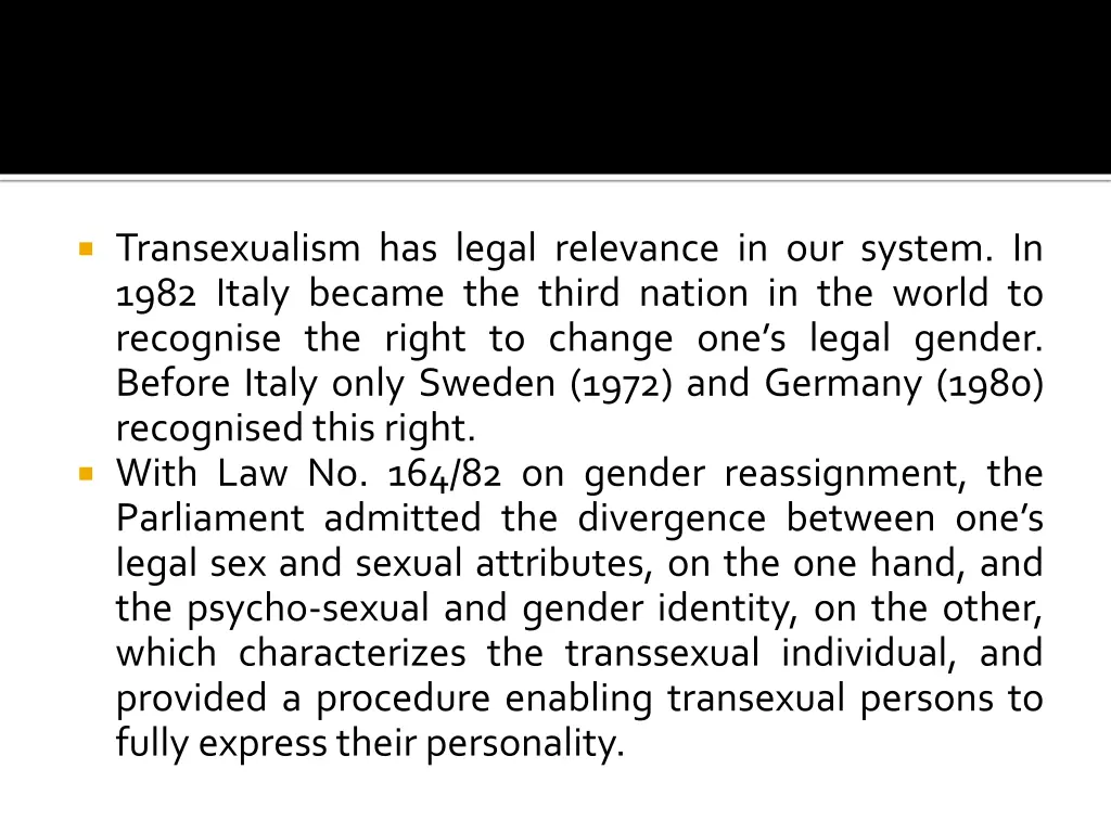 transexualism has legal relevance in our system