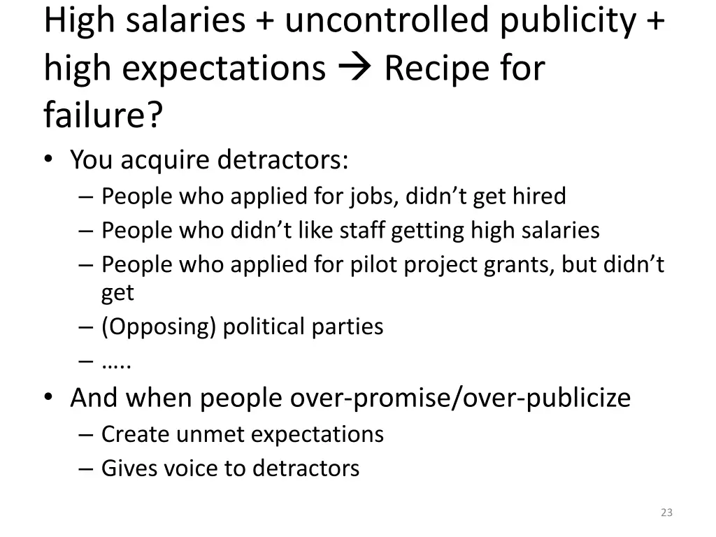 high salaries uncontrolled publicity high