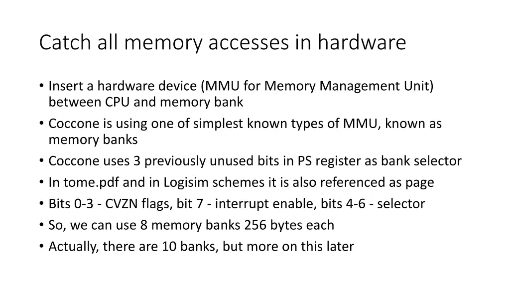 catch all memory accesses in hardware