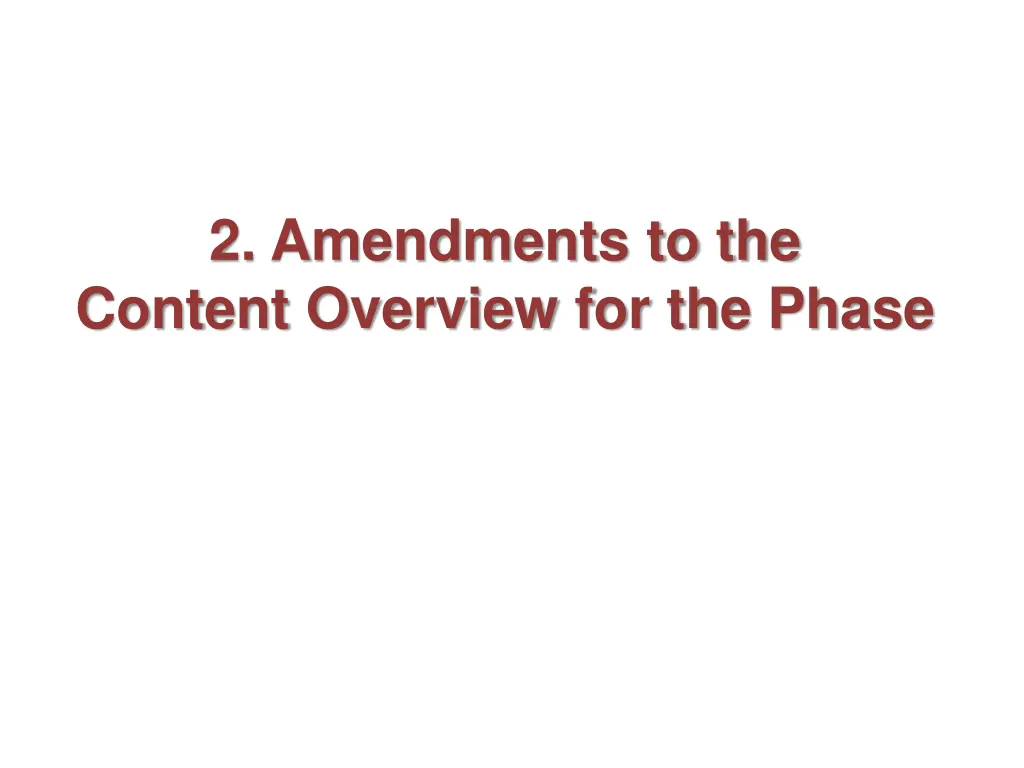 2 amendments to the content overview for the phase