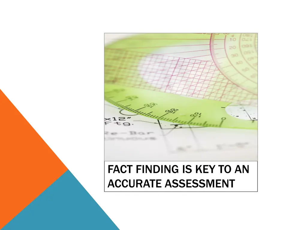 fact finding is key to an accurate assessment