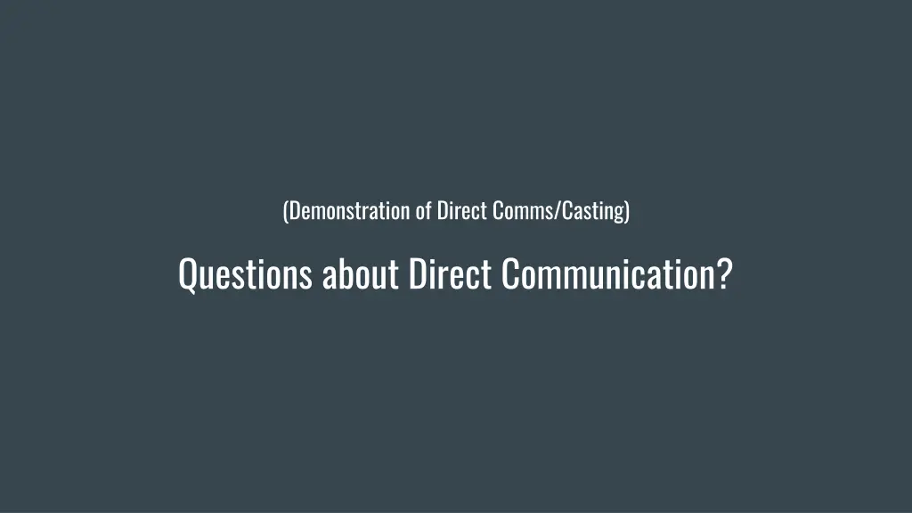 demonstration of direct comms casting questions