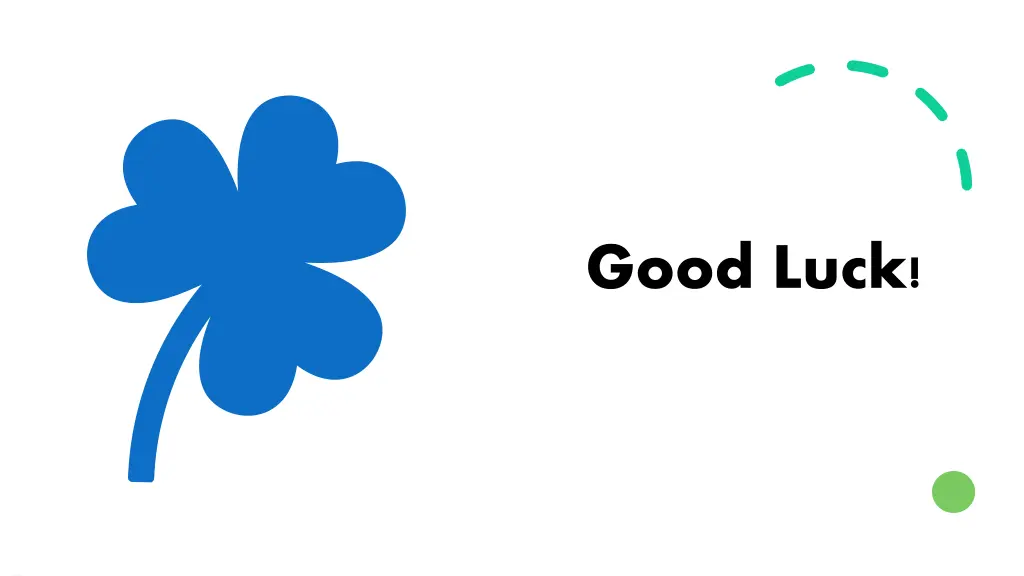 good luck