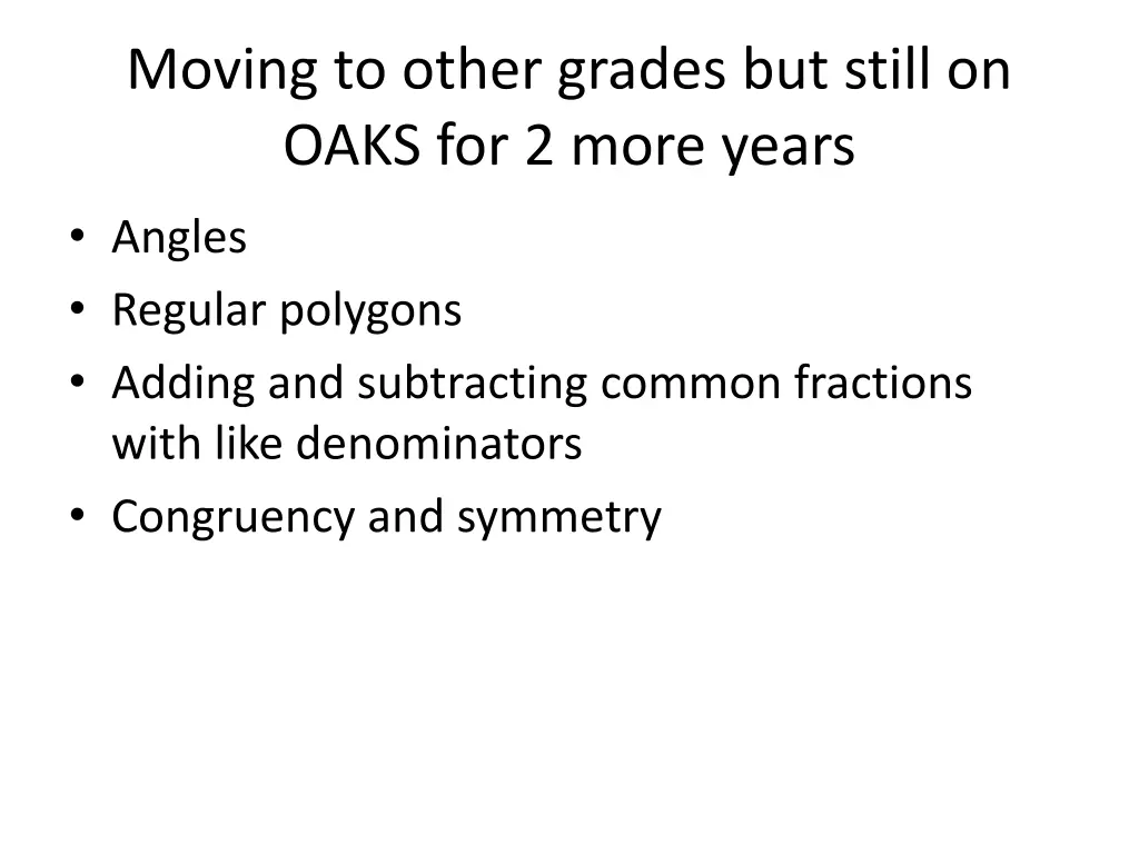 moving to other grades but still on oaks