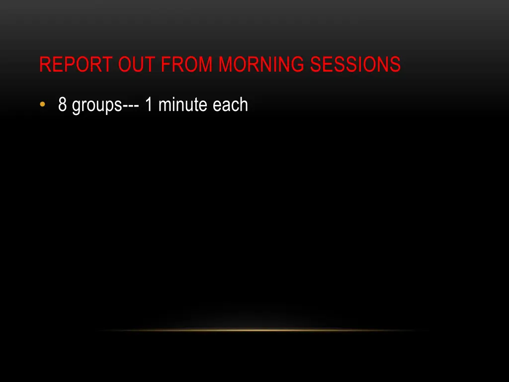 report out from morning sessions