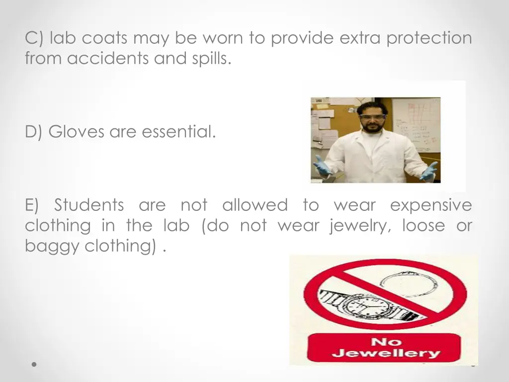 c lab coats may be worn to provide extra