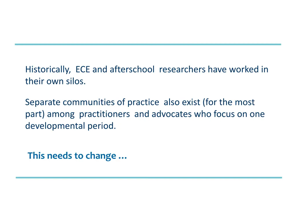 historically ece and afterschool researchers have