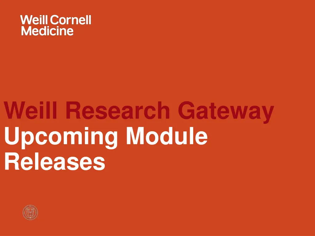 weill research gateway upcoming module releases