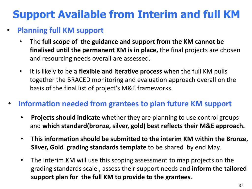 support available from interim and full km 1