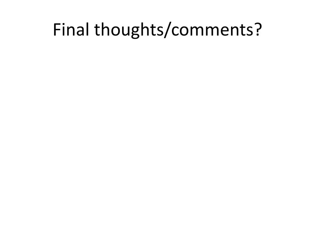 final thoughts comments